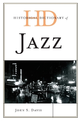 Historical Dictionary of Jazz - John S. Davis