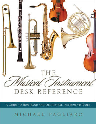 The Musical Instrument Desk Reference - Michael J. Pagliaro