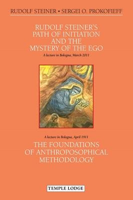 Rudolf Steiner's Path of Initiation and the Mystery of the EGO - Rudolf Steiner, Sergei O. Prokofieff