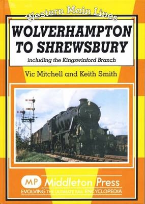 Wolverhampton to Shrewsbury - Vic Mitchell, Keith Smith