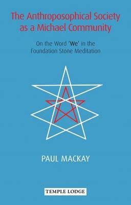 The Anthroposophical Society as a Michael Community - Paul Mackay