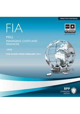 FIA Managing Costs and Finances MA2 -  BPP Learning Media