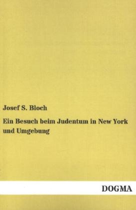 Ein Besuch beim Judentum in New York und Umgebung - Josef S. Bloch