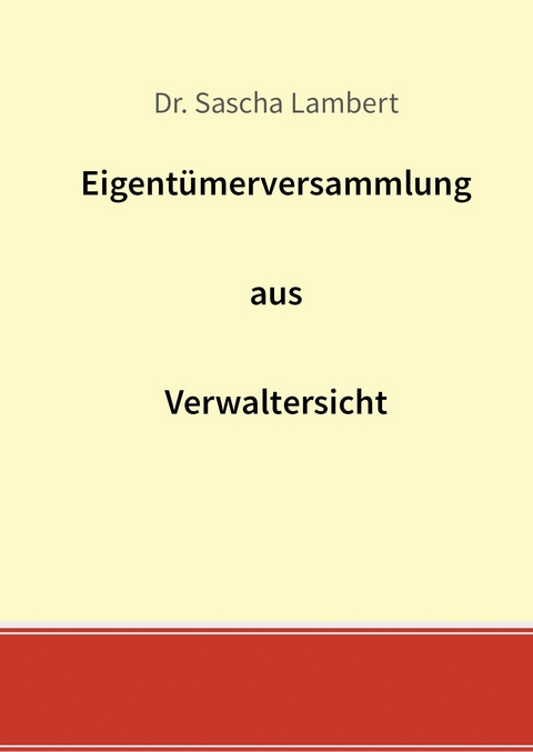 Eigentümerversammlung aus Verwaltersicht - Sascha Lambert