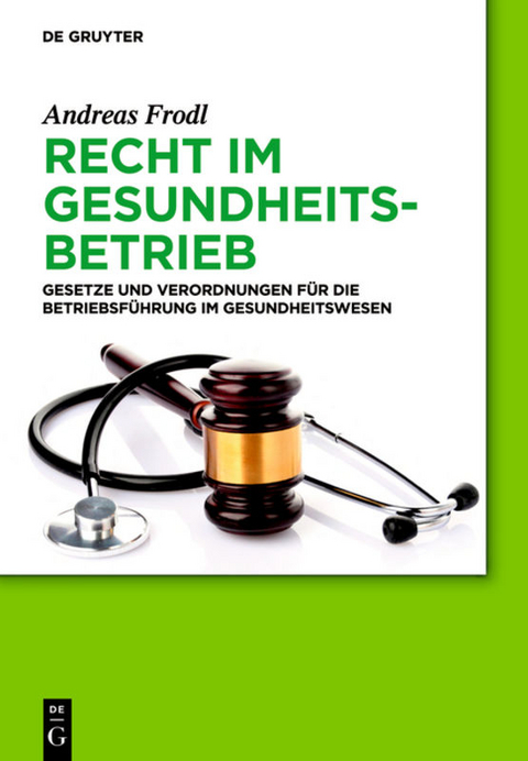 Recht im Gesundheitsbetrieb - Andreas Frodl