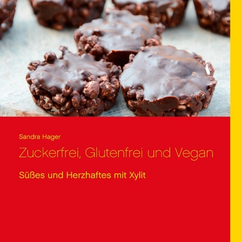 Zuckerfrei, Glutenfrei und Vegan - Sandra Hager