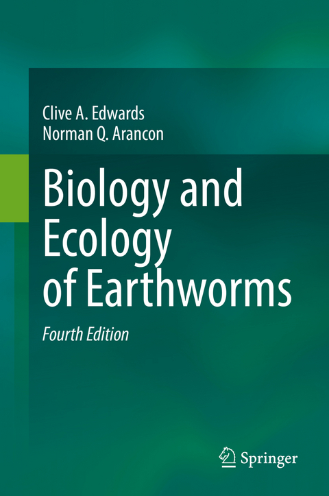 Biology and Ecology of Earthworms - Clive A. Edwards, Norman Q. Arancon