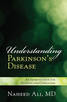 Understanding Parkinson's Disease - Naheed Ali