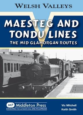 Maesteg and Tondu Lines - Vic Mitchell, Keith Smith