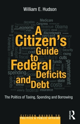 A Citizen's Guide to Deficits and Debt - William E. Hudson