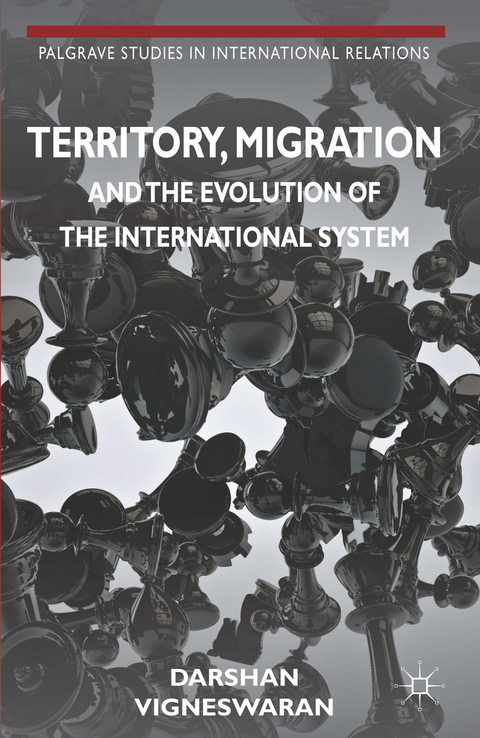 Territory, Migration and the Evolution of the International System - D. Vigneswaran