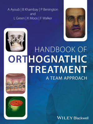 Handbook of Orthognathic Treatment - Ashraf Ayoub, Balvinder Khambay, Philip Benington, Lyndia Green, Khursheed Moos