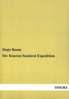 Die Kunene-Sambesi Expedition - Hugo Baum