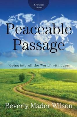 Peaceable Passage - Beverly Mader Wilson