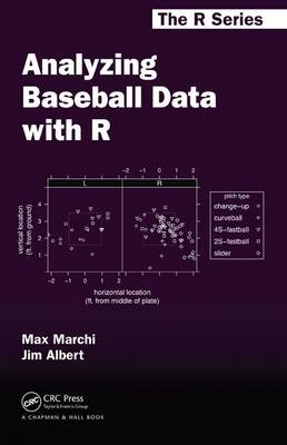 Analyzing Baseball Data with R - Max Marchi, Jim Albert