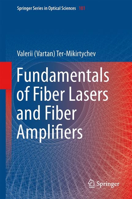 Fundamentals of Fiber Lasers and Fiber Amplifiers - Valerii (Vartan) Ter-Mikirtychev