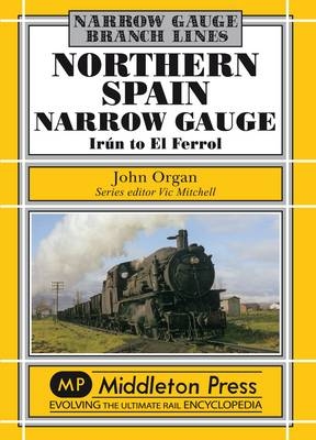 Northern Spain Narrow Gauge - John Organ