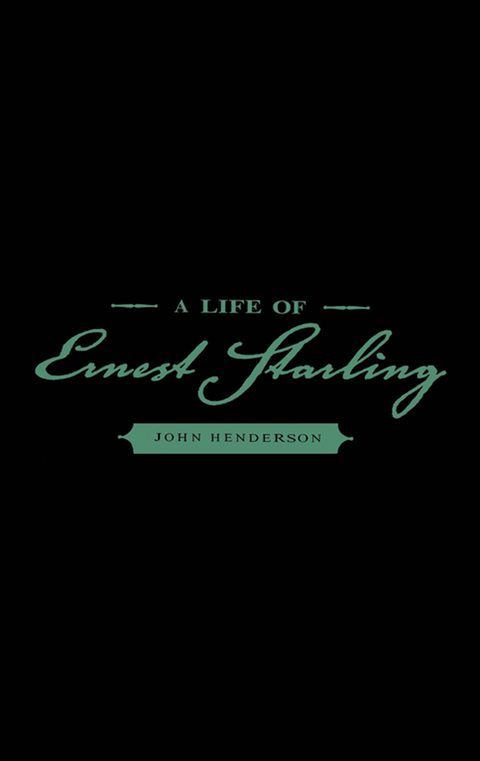 A Life of Ernest Starling - John Henderson