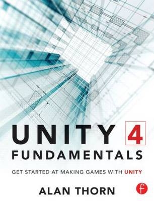 Unity 4 Fundamentals - Alan Thorn