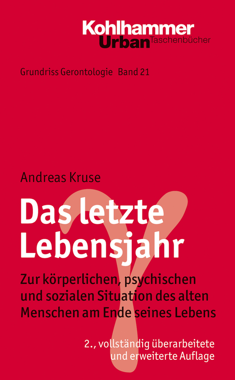 Grundriss Gerontologie / Das letzte Lebensjahr - Andreas Kruse