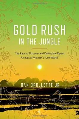 Gold Rush In The Jungle - Dan Drollette Jr.