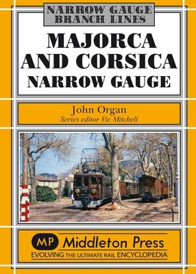 Majorca and Corsica Narrow Gauge - John Organ