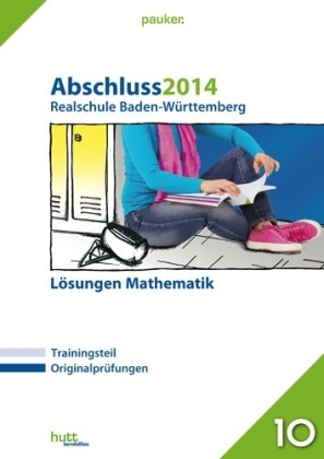 pauker. / Abschluss 2014 - Realschule Baden-Württemberg Mathematik Lösungen