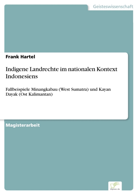 Indigene Landrechte im nationalen Kontext Indonesiens -  Frank Hartel