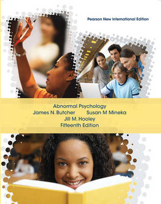 Abnormal Psychology Pearson New International Edition, plus MyPsychLab without eText - James N. Butcher, Susan M Mineka, Jill M Hooley