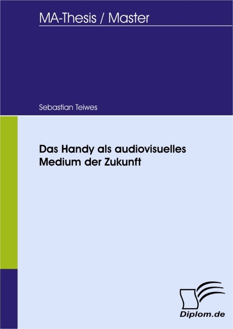 Das Handy als audiovisuelles Medium der Zukunft -  Sebastian Teiwes