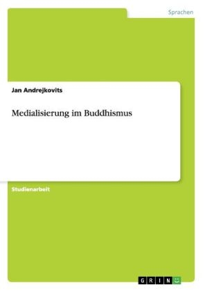 Medialisierung im Buddhismus - Jan Andrejkovits