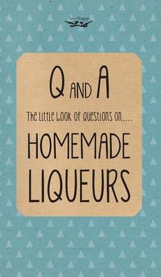 Little Book of Questions on Homemade Liqueurs - Two Magpies Publishing