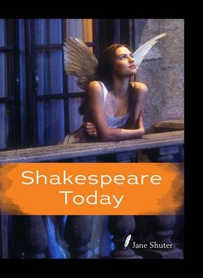 Shakespeare Today - Jane Shuter