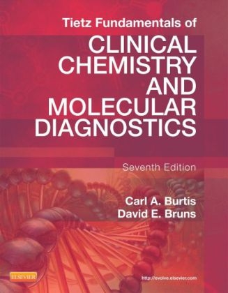 Tietz Fundamentals of Clinical Chemistry and Molecular Diagnostics - Carl A. Burtis, David E. Bruns