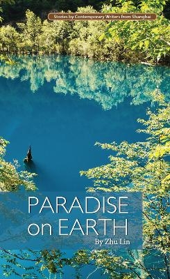 Paradise On Earth - Zhu Lin