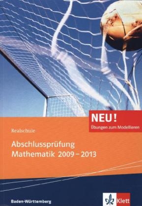 Realschul-Abschlussprüfung Mathematik 2009 - 2013