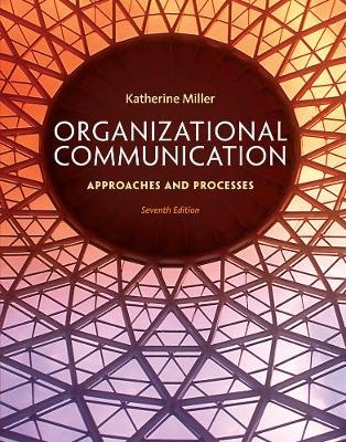 Organizational Communication - Katherine Miller, Joshua Barbour