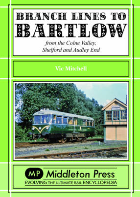 Branch Lines to Bartlow - Vic Mitchell