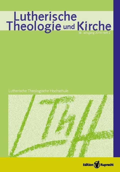 Lutherische Theologie und Kirche, Heft 02/2014 - 