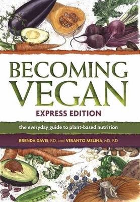 Becoming Vegan Express - Brenda Davis, Vesanto R. D. Melina