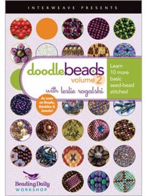 DoodleBeads Volume 2 with Leslie Rogalski: Learn 10 More Basic Seed Bead Stitches -  Rogalski Leslie