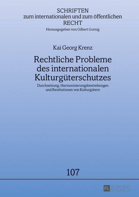 Rechtliche Probleme des internationalen Kulturgüterschutzes - Kai Georg Krenz