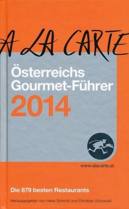 A la Carte - Österreichs Gourmet Führer 2014