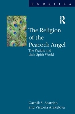 The Religion of the Peacock Angel - Garnik S. Asatrian, Victoria Arakelova