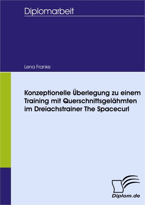 Konzeptionelle Überlegung zu einem Training mit Querschnittsgelähmten im Dreiachstrainer The Spacecurl -  Lena Franke