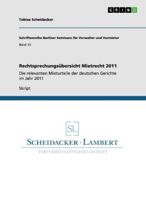 RechtsprechungsÃ¼bersicht Mietrecht 2011 - Tobias Scheidacker