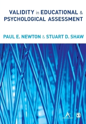 Validity in Educational and Psychological Assessment - Paul E Newton, Stuart D Shaw