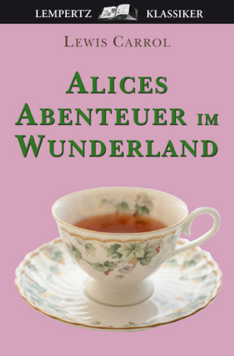 Alice's Abenteuer im Wunderland - Lewis Carroll