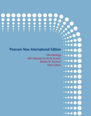 Microbiology with Diseases by Body System Pearson New International Edition, plus MasteringMicroBiology without eText - Robert W. Ph.D. Bauman