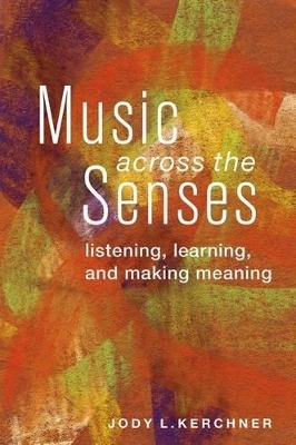 Music Across the Senses - Jody L. Kerchner